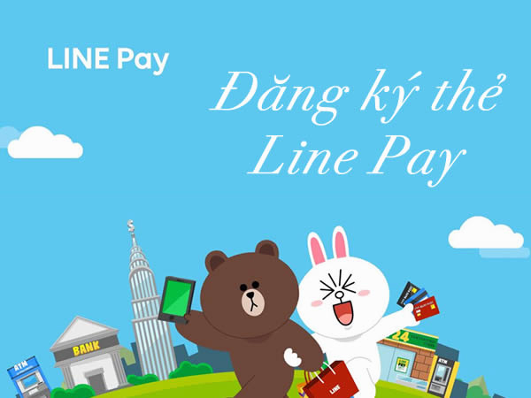 Chỉ cần có tài khoản LINE, ai cũng có thể thanh toán qua LINE Pay.