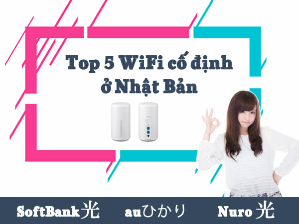 Top-5-Wifi-co-dinh-toc-do-cao-tai-Nhat-Ban-duoc-ua-chuong-nhat
