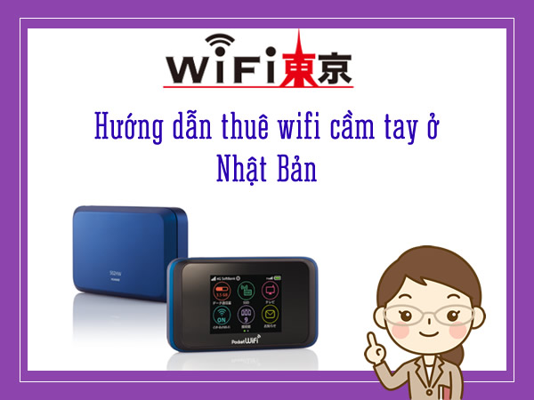 Huong-dan-chi-tiet-cach-thue-wifi-cam-tay-o-Nhat-Ban