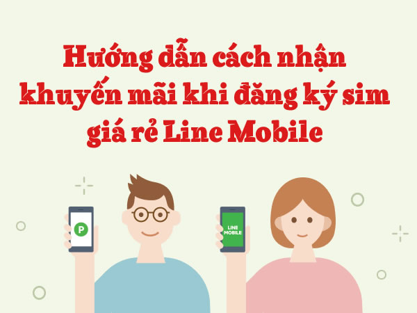 Huong-dan-cach-nhan-khuyen-mai-khi-dang-ky-sim-gia-re-line-mobile