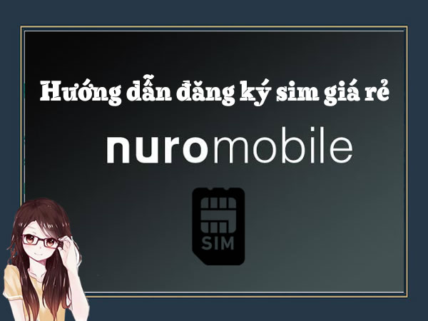 Huong-dan-dang-ky-sim-gia-re-Nuro-Mobile-tai-Nhat