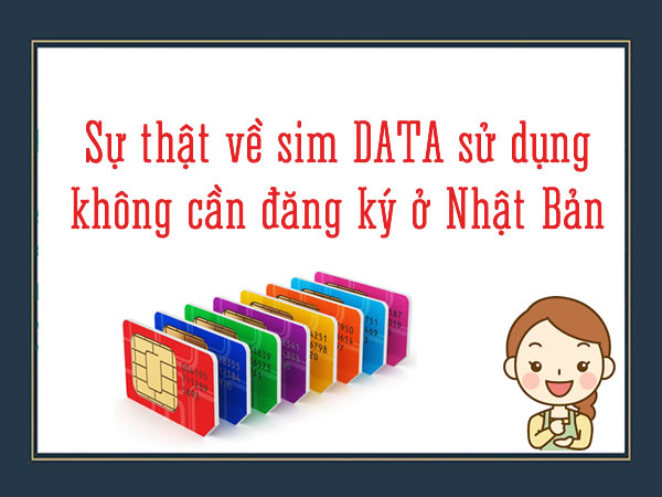 Su-that-ve-sim-data-su-dung-khong-can-dang-ky-o-Nhat-Ban-va-nhung-dieu-ban-nen-biet